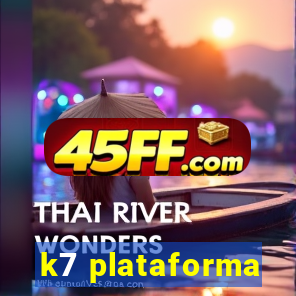 k7 plataforma